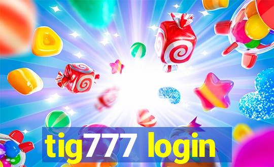 tig777 login