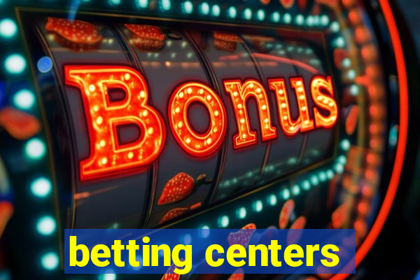 betting centers