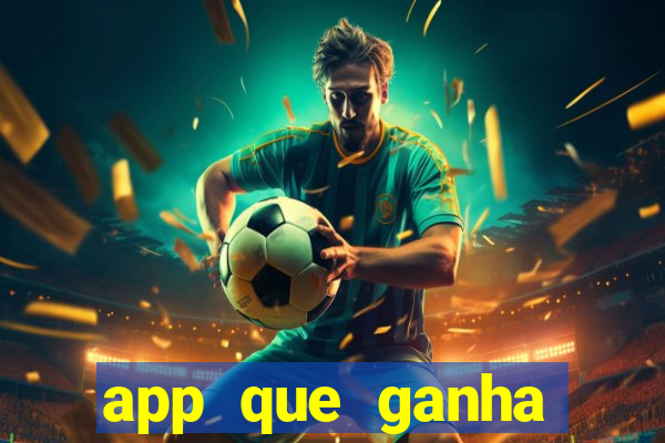 app que ganha dinheiro jogando