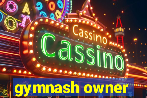 gymnash owner