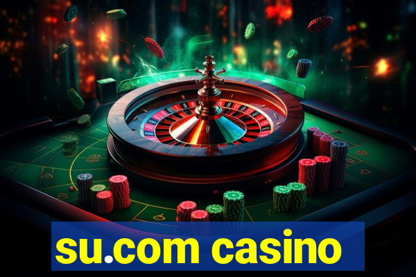 su.com casino