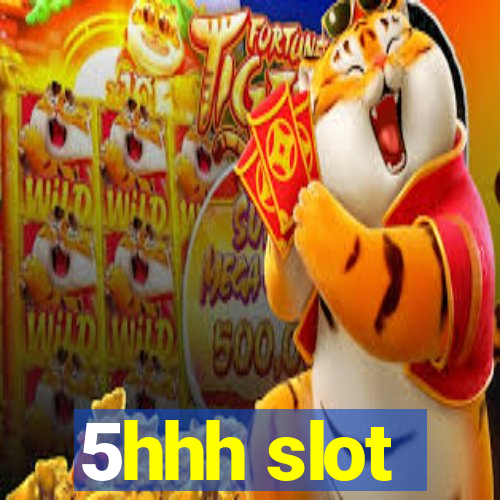 5hhh slot