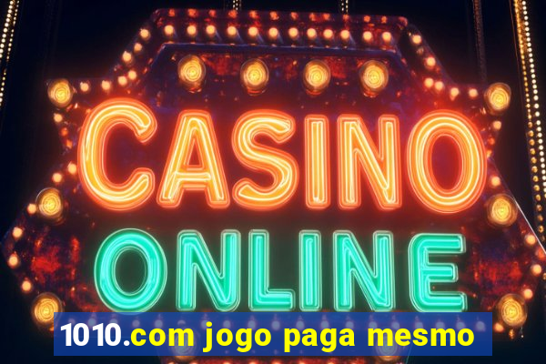 1010.com jogo paga mesmo