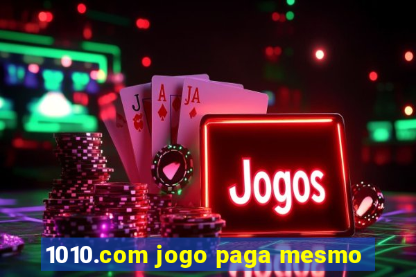 1010.com jogo paga mesmo