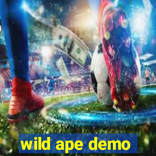 wild ape demo