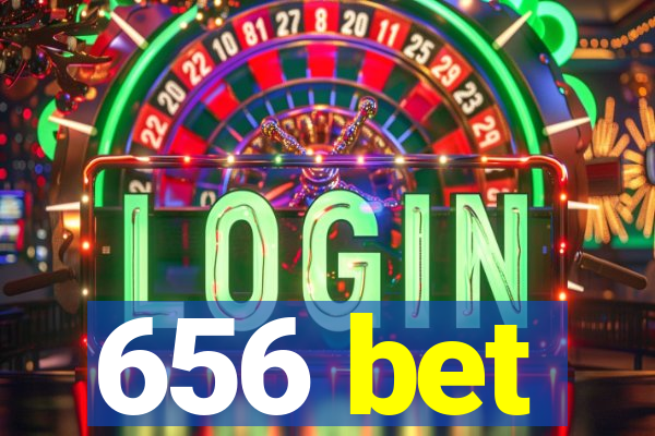 656 bet