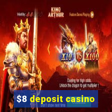 $8 deposit casino