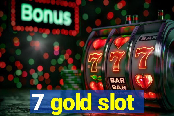 7 gold slot