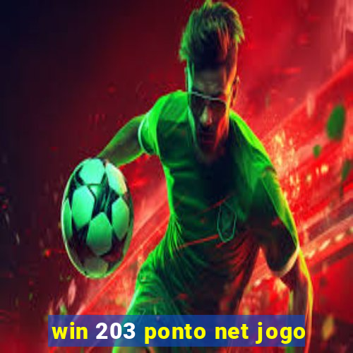 win 203 ponto net jogo