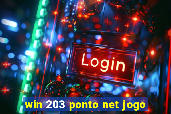 win 203 ponto net jogo