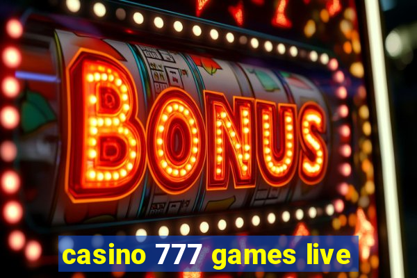 casino 777 games live