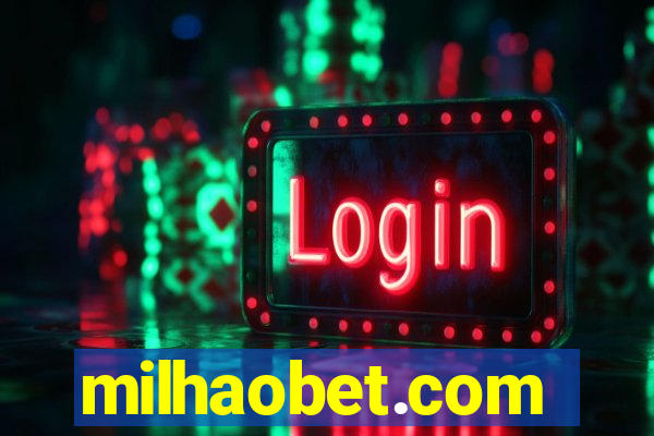 milhaobet.com