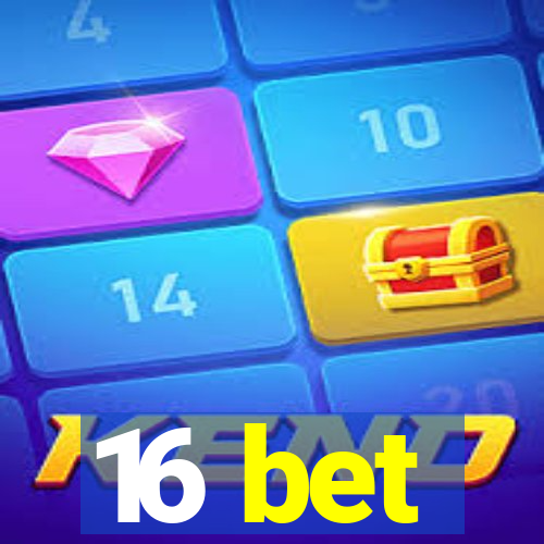 16 bet