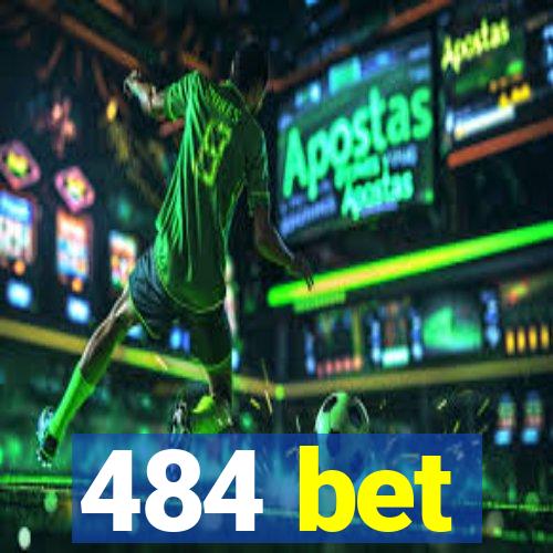 484 bet