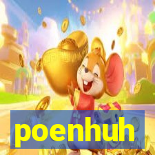 poenhuh