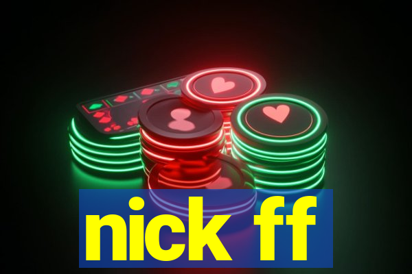 nick ff