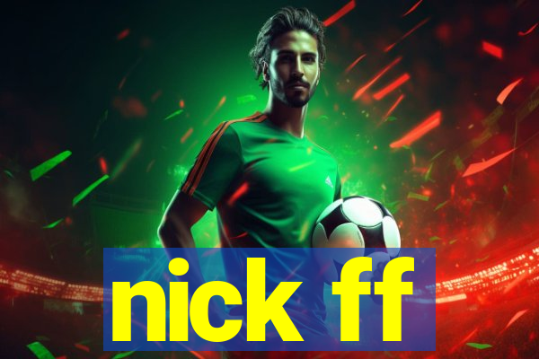 nick ff