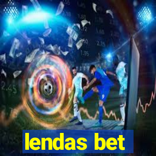 lendas bet