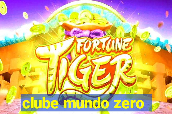 clube mundo zero