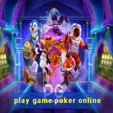 play game poker online