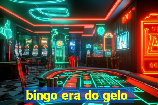 bingo era do gelo