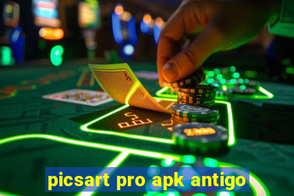 picsart pro apk antigo