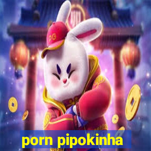 porn pipokinha