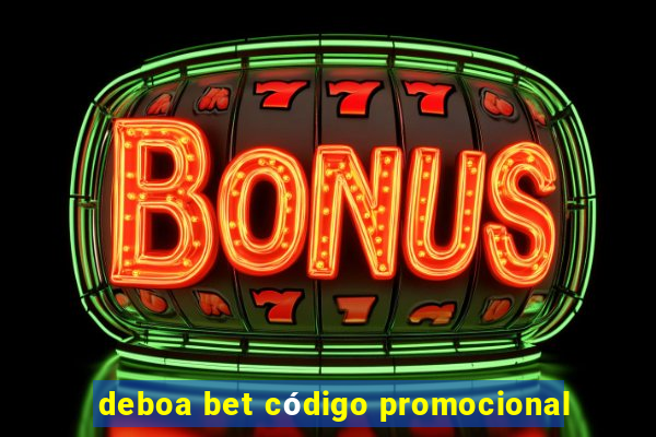 deboa bet código promocional