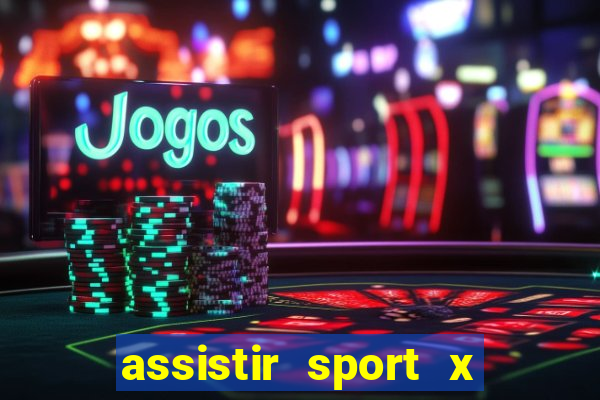 assistir sport x ponte preta