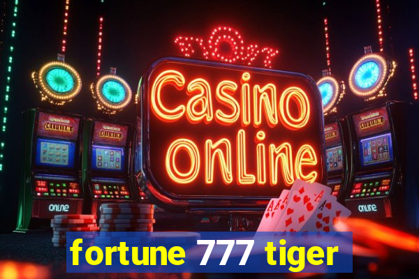 fortune 777 tiger