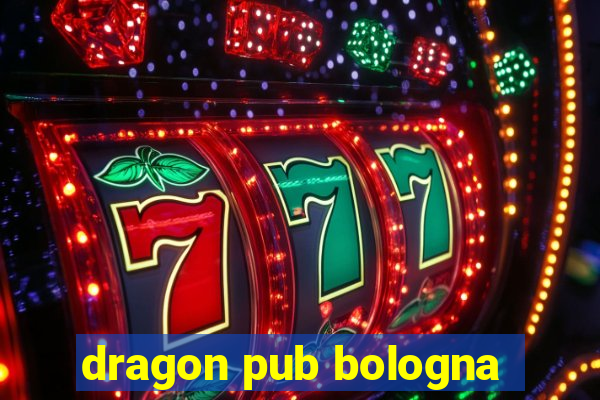 dragon pub bologna