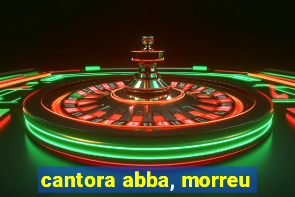 cantora abba, morreu