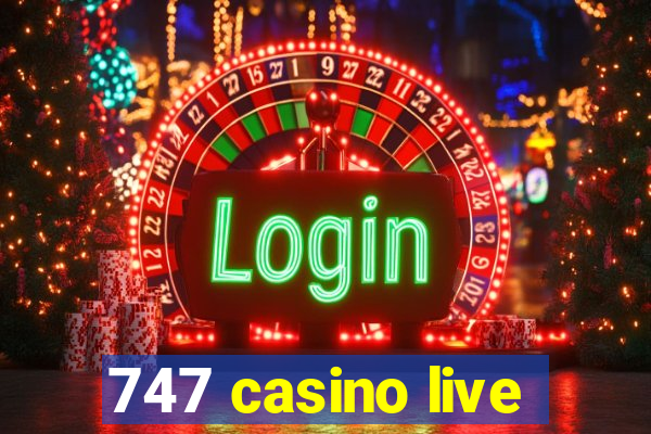 747 casino live