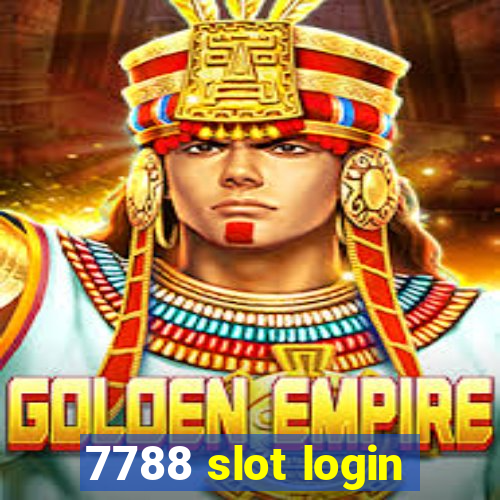 7788 slot login