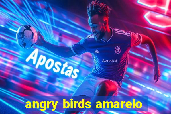 angry birds amarelo