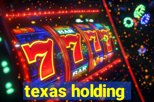 texas holding