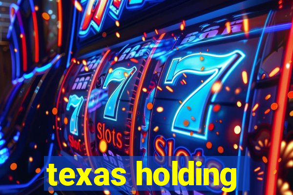 texas holding