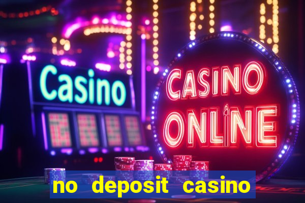 no deposit casino bonuses codes