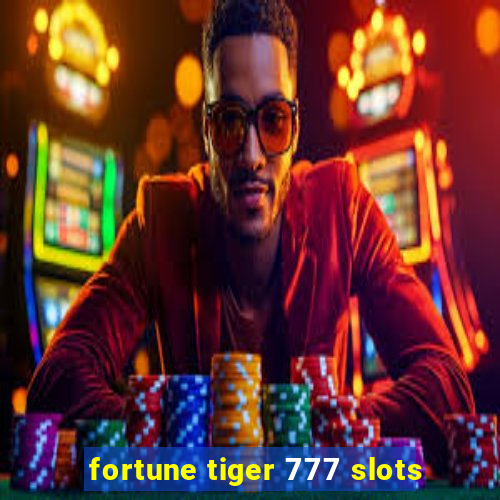 fortune tiger 777 slots