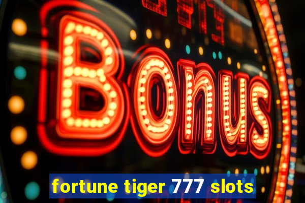 fortune tiger 777 slots