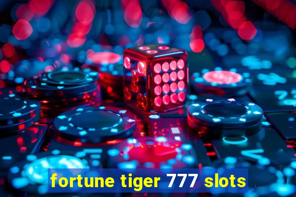 fortune tiger 777 slots