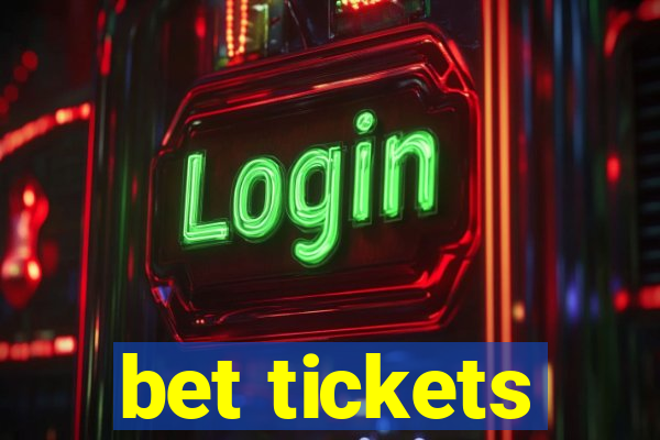 bet tickets