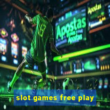 slot games free play