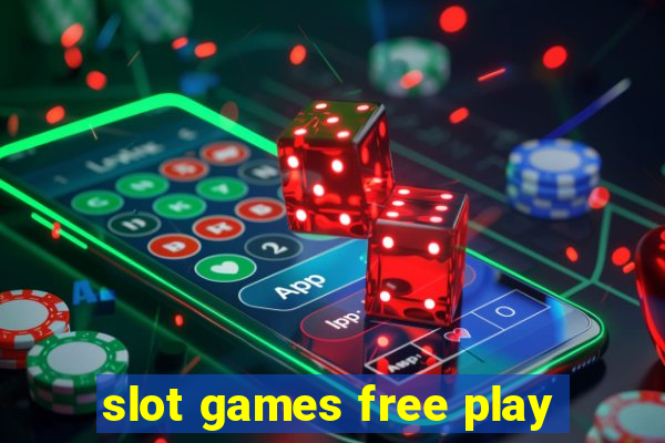 slot games free play