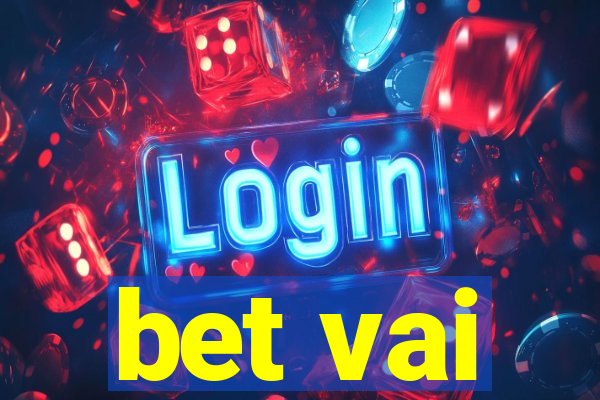 bet vai