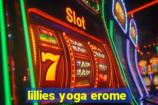 lillies yoga erome