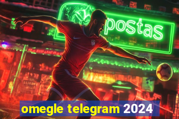 omegle telegram 2024