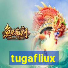 tugafliux