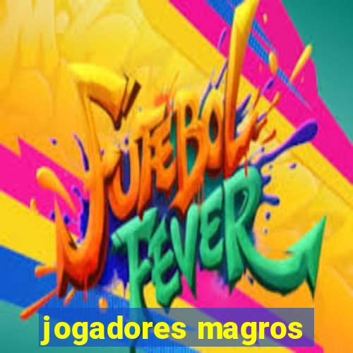 jogadores magros