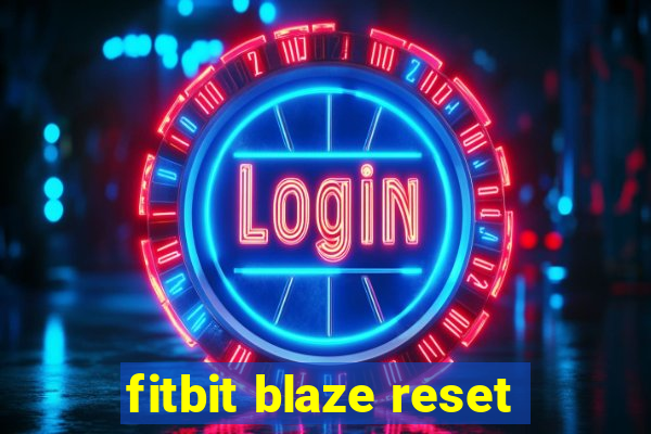 fitbit blaze reset